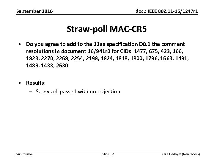 September 2016 doc. : IEEE 802. 11 -16/1247 r 1 Straw-poll MAC-CR 5 •
