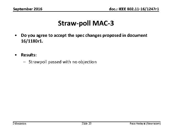 September 2016 doc. : IEEE 802. 11 -16/1247 r 1 Straw-poll MAC-3 • Do