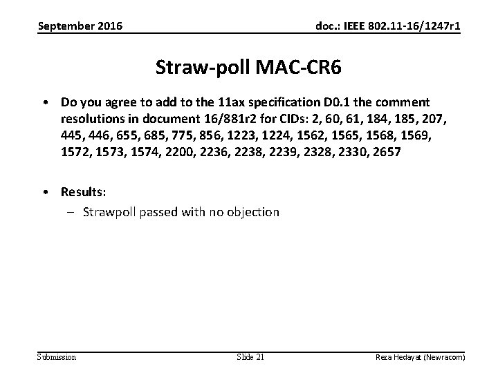 September 2016 doc. : IEEE 802. 11 -16/1247 r 1 Straw-poll MAC-CR 6 •