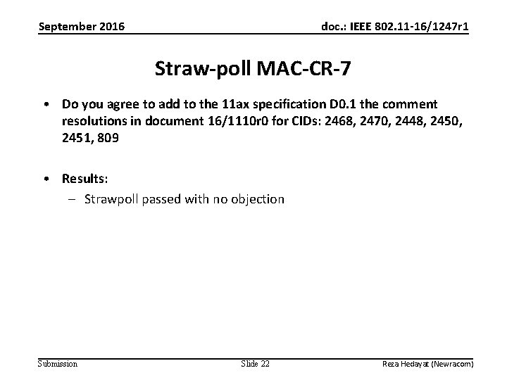 September 2016 doc. : IEEE 802. 11 -16/1247 r 1 Straw-poll MAC-CR-7 • Do