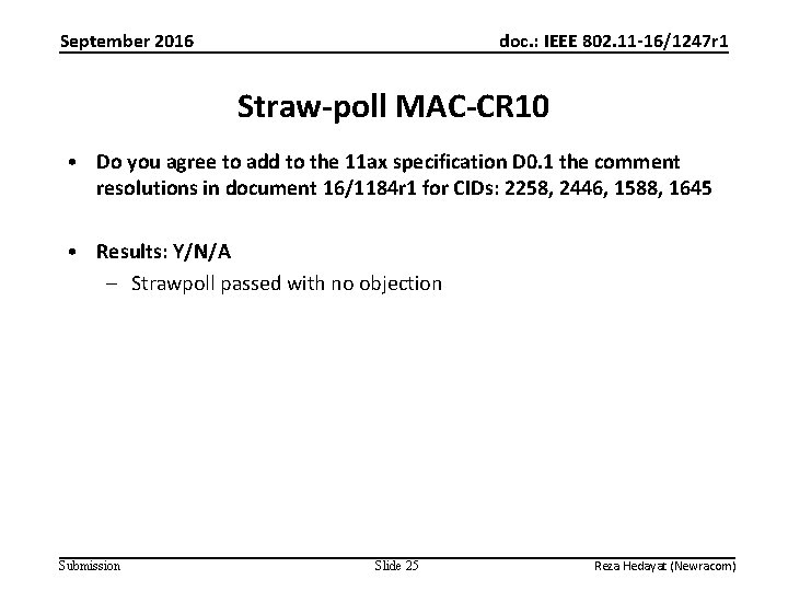 September 2016 doc. : IEEE 802. 11 -16/1247 r 1 Straw-poll MAC-CR 10 •