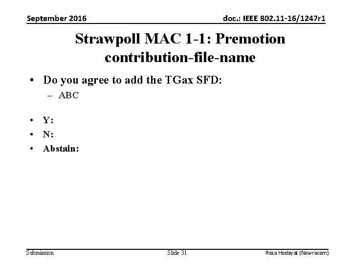 September 2016 doc. : IEEE 802. 11 -16/1247 r 1 Strawpoll MAC 1 -1: