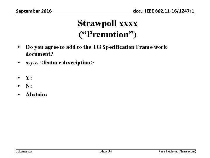 September 2016 doc. : IEEE 802. 11 -16/1247 r 1 Strawpoll xxxx (“Premotion”) •