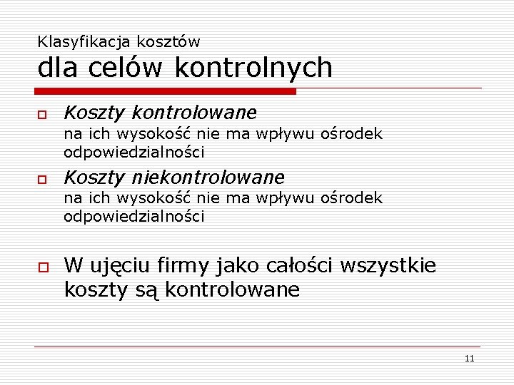 Klasyfikacja kosztów dla celów kontrolnych o Koszty kontrolowane na ich wysokość nie ma wpływu