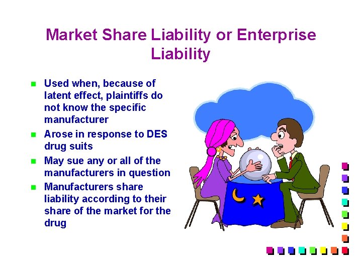 Market Share Liability or Enterprise Liability n n Used when, because of latent effect,