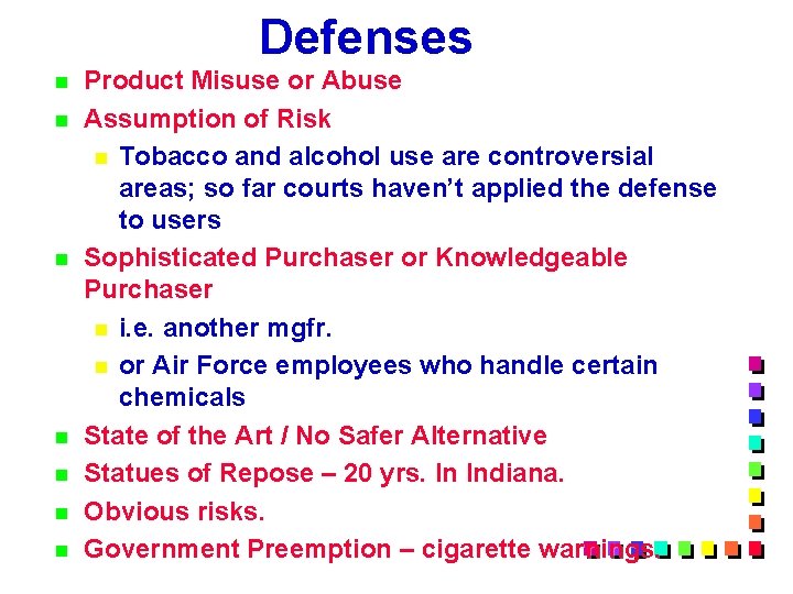 Defenses n n n n Product Misuse or Abuse Assumption of Risk n Tobacco