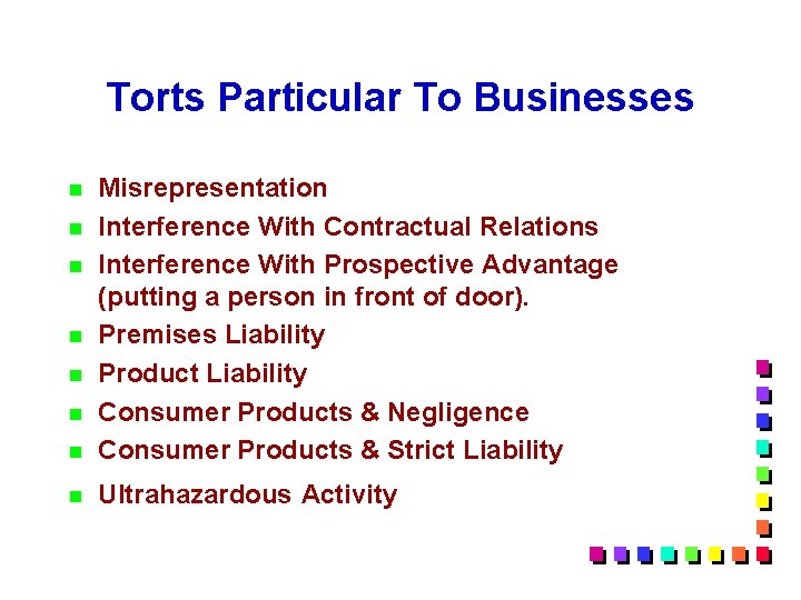Torts Particular To Businesses n Misrepresentation Interference With Contractual Relations Interference With Prospective Advantage