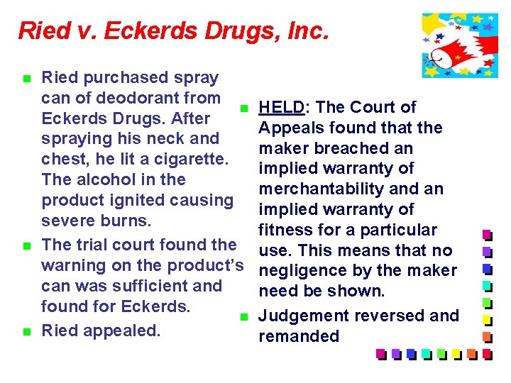 Ried v. Eckerds Drugs, Inc. n n n Ried purchased spray can of deodorant