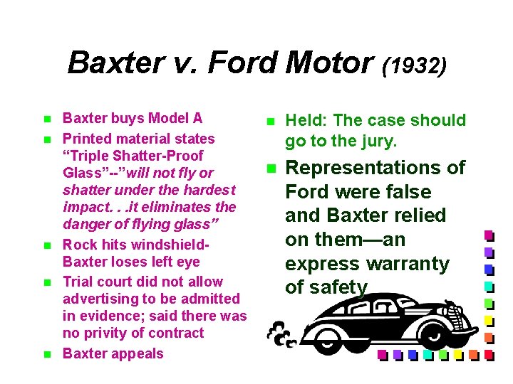 Baxter v. Ford Motor (1932) n n n Baxter buys Model A Printed material