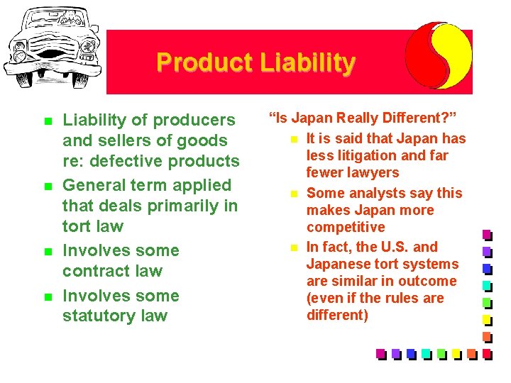 Product Liability n n Liability of producers and sellers of goods re: defective products