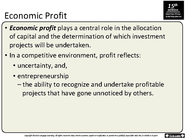 Economic Profit 15 th edition Gwartney-Stroup Sobel-Macpherson • Economic profit plays a central role