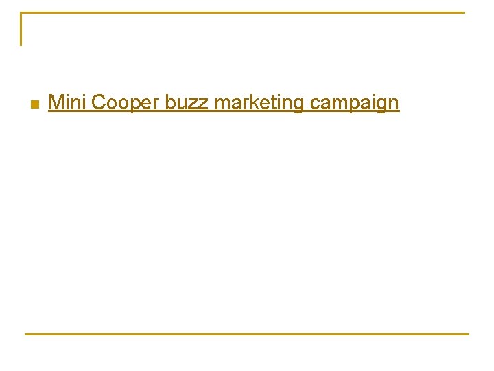 n Mini Cooper buzz marketing campaign 