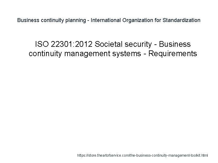 Business continuity planning - International Organization for Standardization 1 ISO 22301: 2012 Societal security