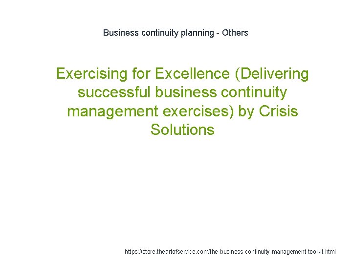 Business continuity planning - Others 1 Exercising for Excellence (Delivering successful business continuity management