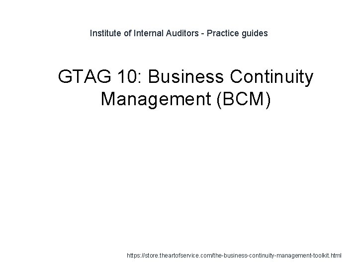 Institute of Internal Auditors - Practice guides 1 GTAG 10: Business Continuity Management (BCM)