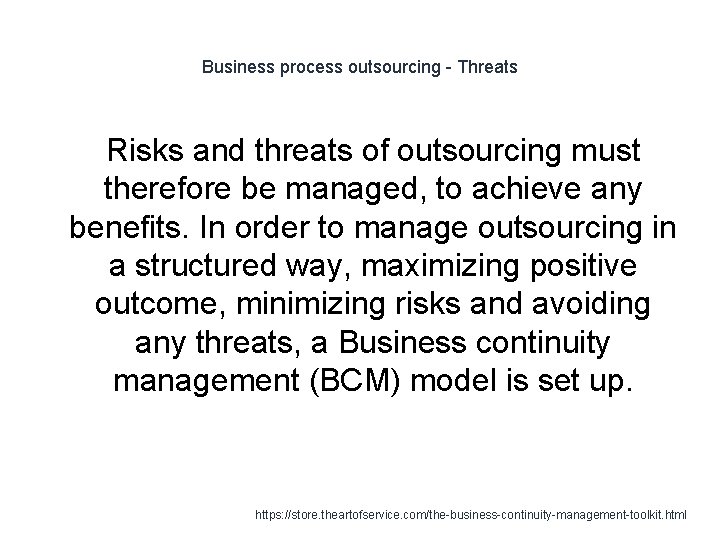 Business process outsourcing - Threats Risks and threats of outsourcing must therefore be managed,