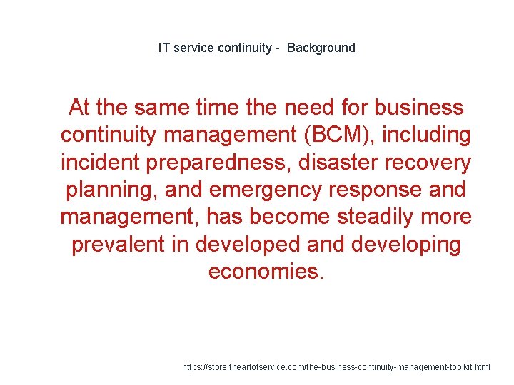 IT service continuity - Background 1 At the same time the need for business