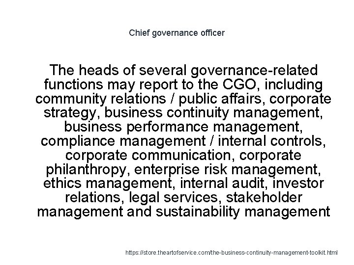 Chief governance officer The heads of several governance-related functions may report to the CGO,