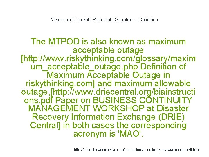 Maximum Tolerable Period of Disruption - Definition The MTPOD is also known as maximum