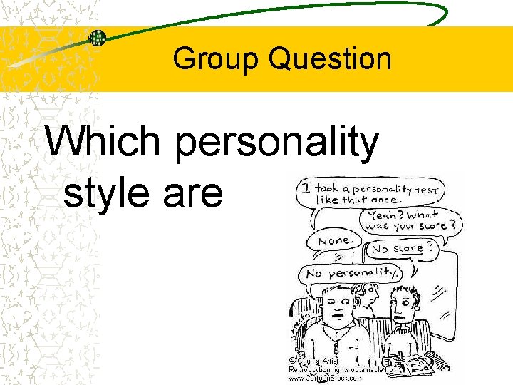 Group Question Which personality style are you? 