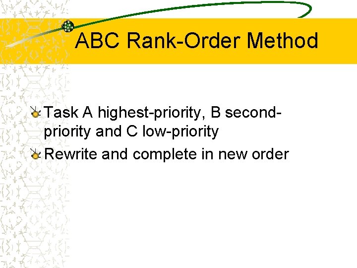 ABC Rank-Order Method Task A highest-priority, B secondpriority and C low-priority Rewrite and complete