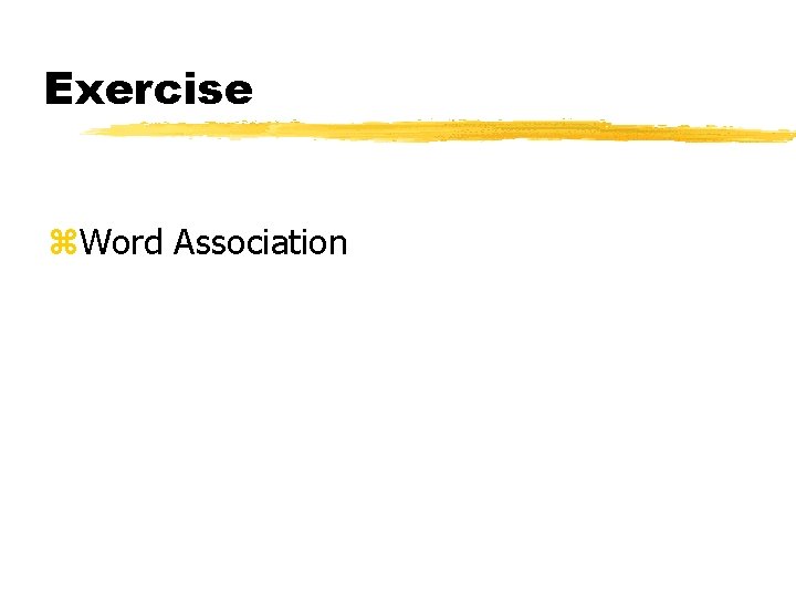 Exercise z. Word Association 
