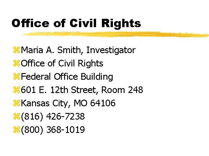 Office of Civil Rights z. Maria A. Smith, Investigator z. Office of Civil Rights