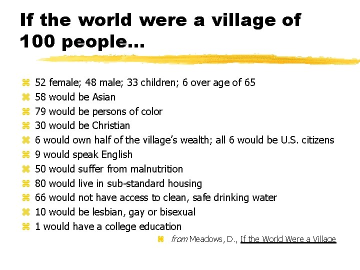If the world were a village of 100 people. . . z z z