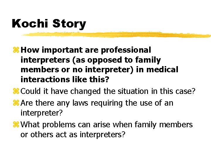 Kochi Story z How important are professional interpreters (as opposed to family members or