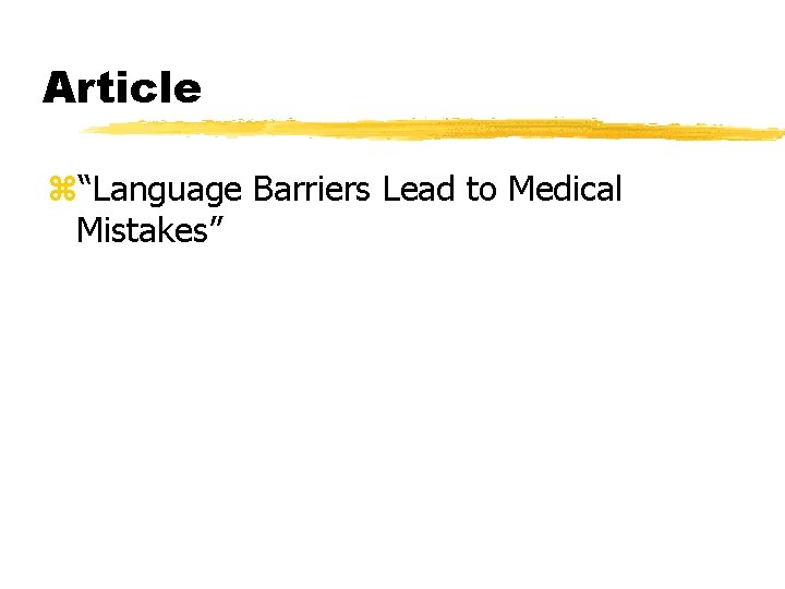 Article z“Language Barriers Lead to Medical Mistakes” 