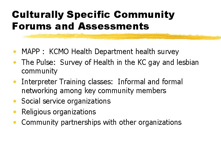 Culturally Specific Community Forums and Assessments • MAPP : KCMO Health Department health survey