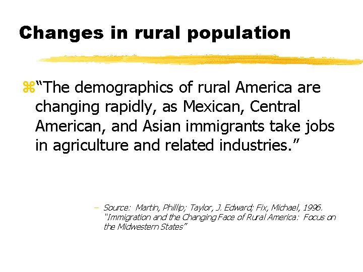 Changes in rural population z“The demographics of rural America are changing rapidly, as Mexican,