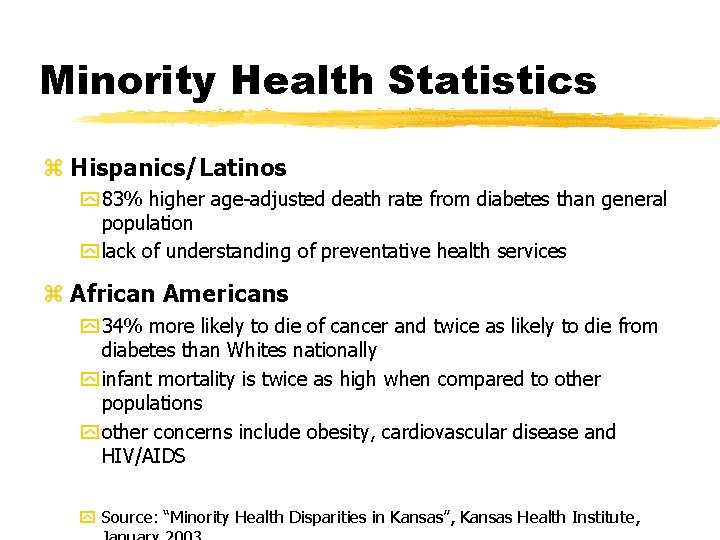Minority Health Statistics z Hispanics/Latinos y 83% higher age-adjusted death rate from diabetes than