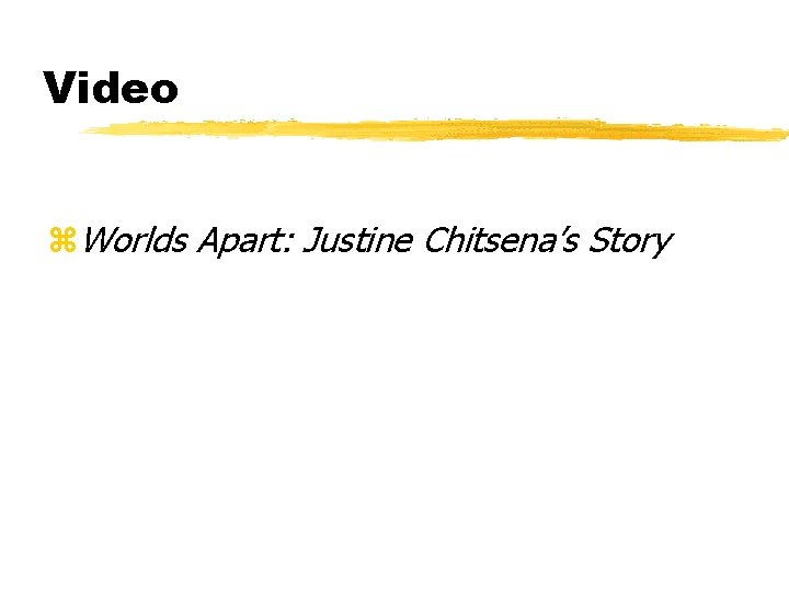 Video z. Worlds Apart: Justine Chitsena’s Story 