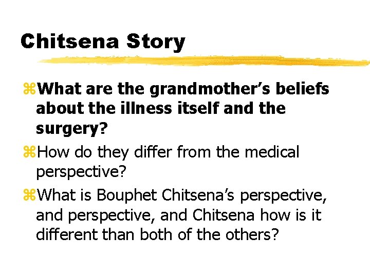 Chitsena Story z. What are the grandmother’s beliefs about the illness itself and the