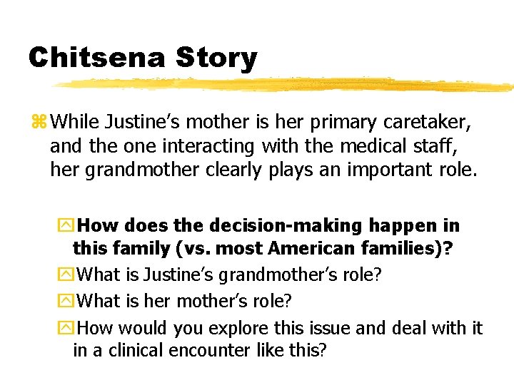 Chitsena Story z While Justine’s mother is her primary caretaker, and the one interacting