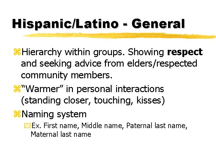 Hispanic/Latino - General z. Hierarchy within groups. Showing respect and seeking advice from elders/respected