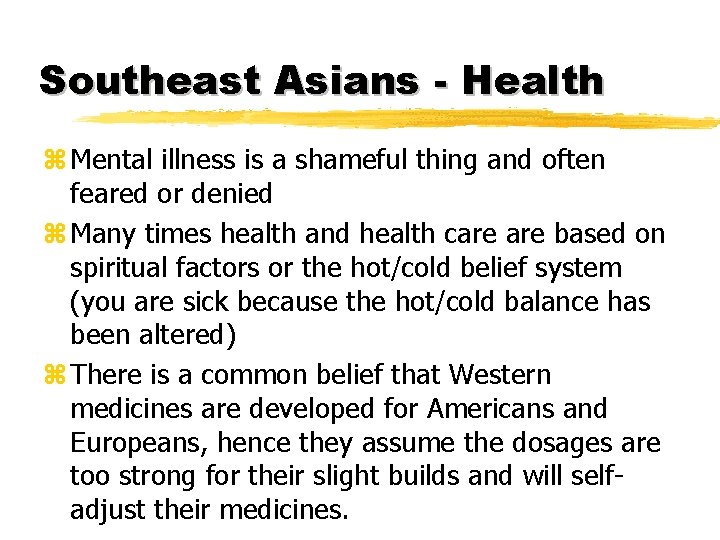 Southeast Asians - Health z Mental illness is a shameful thing and often feared
