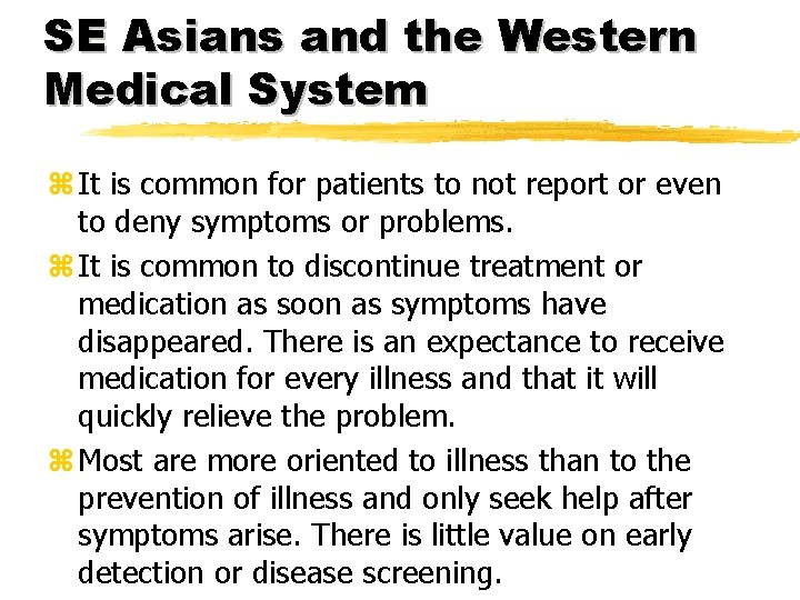SE Asians and the Western Medical System z It is common for patients to