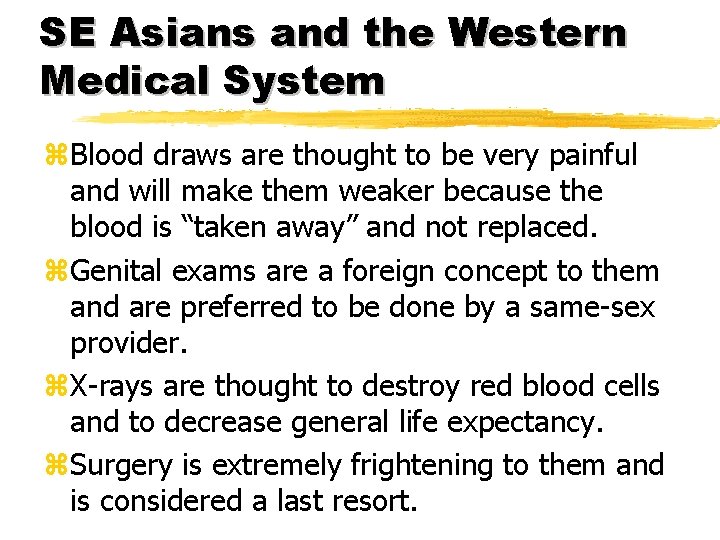 SE Asians and the Western Medical System z. Blood draws are thought to be