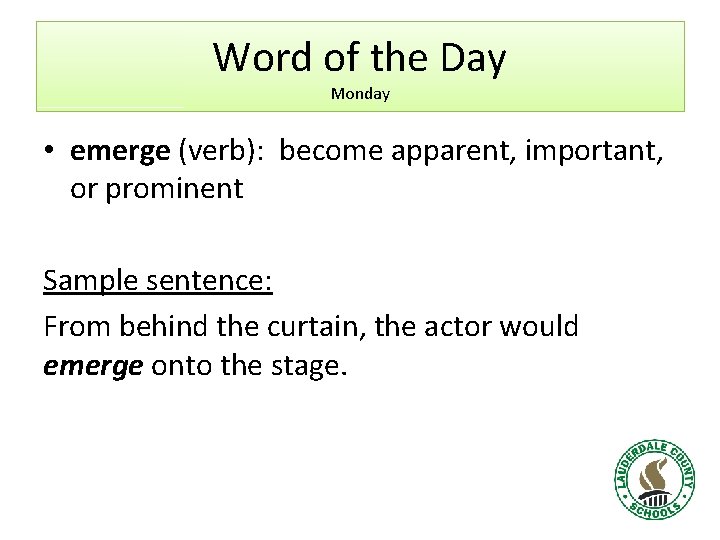 Word of the Day Monday • emerge (verb): become apparent, important, or prominent Sample