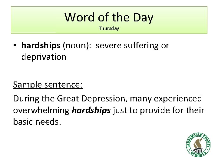 Word of the Day Thursday • hardships (noun): severe suffering or deprivation Sample sentence: