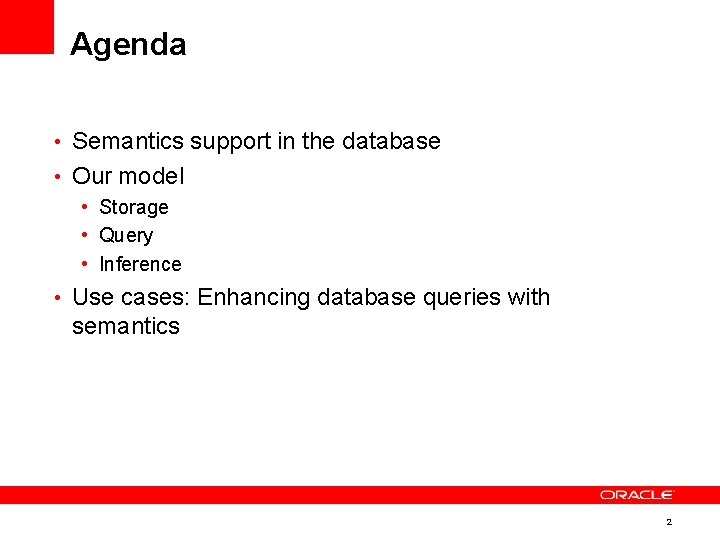 Agenda • Semantics support in the database • Our model • Storage • Query