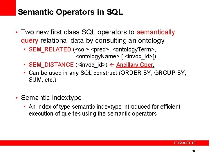 Semantic Operators in SQL • Two new first class SQL operators to semantically query