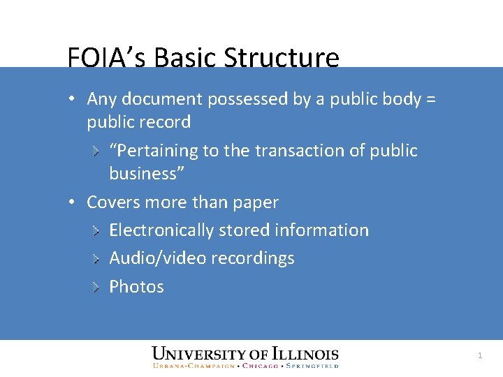 FOIA’s Basic Structure • Any document possessed by a public body = public record