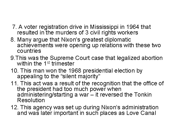  7. A voter registration drive in Mississippi in 1964 that resulted in the