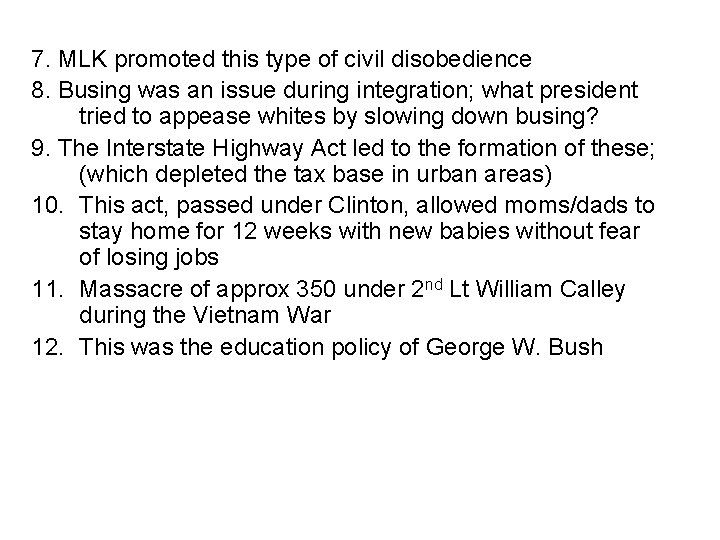  7. MLK promoted this type of civil disobedience 8. Busing was an issue