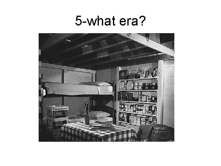 5 -what era? 