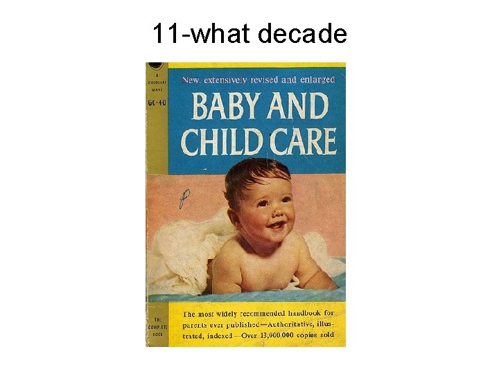 11 -what decade 