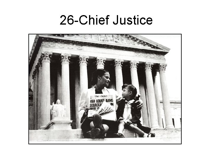 26 -Chief Justice 